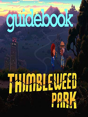 Thimbleweed Park: Guidebook (English Edition)