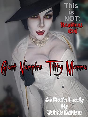 This is NOT Resident Evil: Giant Vampire Titty Momma: An Erotic Parody (English Edition)