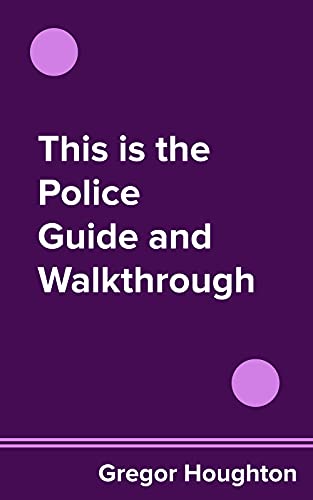 This is the Police Guide and Walkthrough (English Edition)