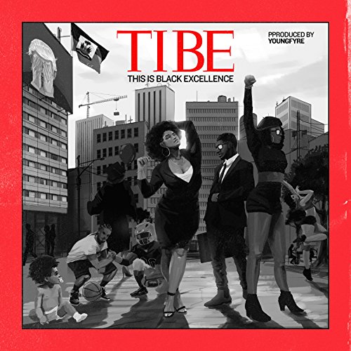 T.I.B.E. (This Is Black Excellence) [Explicit]