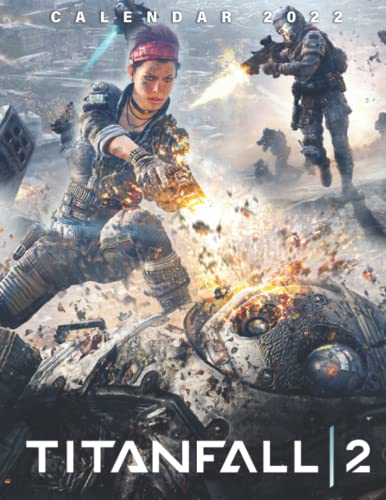 Titanfall 2: OFFICIAL 2022 Calendar - Video Game calendar 2022 - Titanfall 2 -18 monthly 2022-2023 Calendar - Planner Gifts for boys girls kids and ... games Kalendar Calendario Calendrier)
