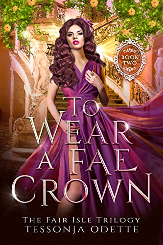 To Wear a Fae Crown (The Fair Isle Trilogy Book 2) (English Edition)