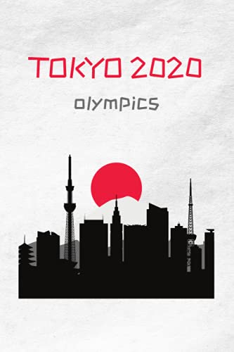 tokyo 2020 olympics: For The Summer Olympics 2021 , Tokyo 2021 Games Journal , Sports Fan Notebook For Entering Results , And For Writing Notes , 120 pages , 6 x 9 in