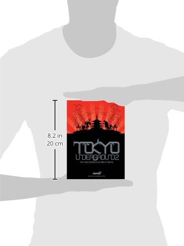 Tokyo Underground 2 (Tokyo Underground: Toy & Design Culture in Tokyo) [Idioma Inglés]: Toy and Design Culture in Tokyo