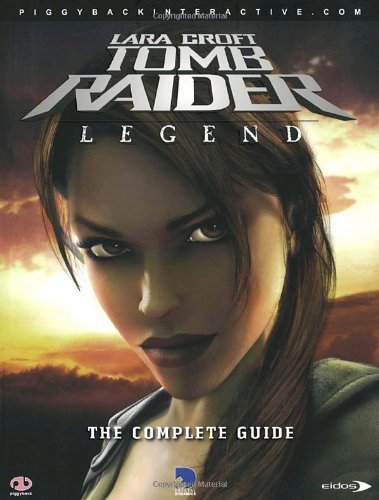 Tomb Raider: Legend: The Complete Official Guide
