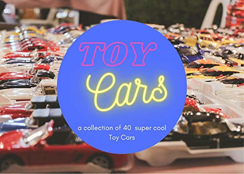 Toy Cars : a collection of 40 super cool toy cars (English Edition)