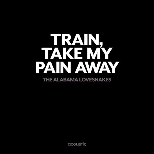 Train, Take My Pain Away