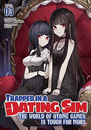Trapped in a Dating Sim: The World of Otome Games is Tough for Mobs (Light Novel) Vol. 3 (English Edition)