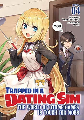Trapped in a Dating Sim: The World of Otome Games is Tough for Mobs (Light Novel) Vol. 4 (English Edition)