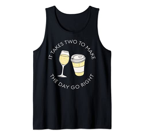 Trendy It Takes Two To Make The Day Go Right Wine & Coffee Camiseta sin Mangas