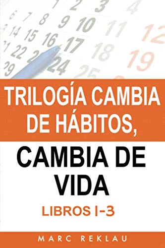 Trilogía Cambia de hábitos, cambia de vida: (30 Días, La Revolución de la Productividad, Quiérete ¡Y MUCHO!)
