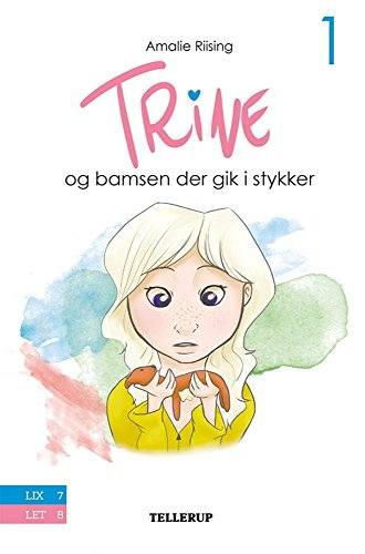 Trine #1: Trine og bamsen der gik i stykker (Danish Edition)