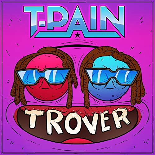 Trover Saves the Universe [Explicit]