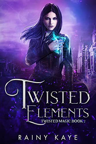 Twisted Elements: Twisted Magic Book Two (English Edition)