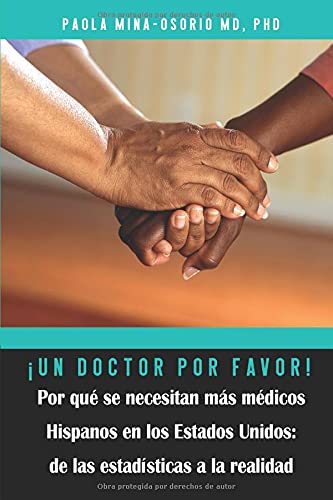 ¡Un doctor por favor! Por qué se necesitan más médicos Hispanos en los Estados Unidos