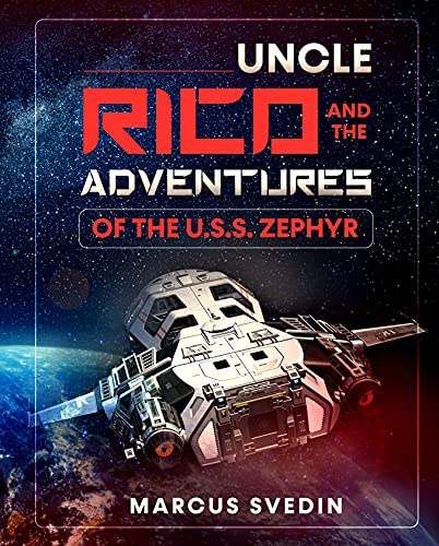 Uncle Rico and the Adventures of the U.S.S. Zephyr (English Edition)