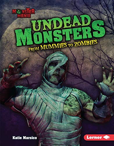 Undead Monsters: From Mummies to Zombies (Monster Mania) (English Edition)