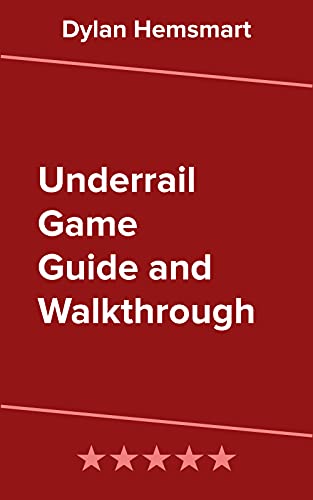 Underrail Game Guide and Walkthrough (English Edition)