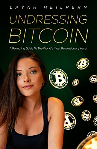 Undressing Bitcoin: A Revealing Guide To The World's Most Revolutionary Asset (English Edition)