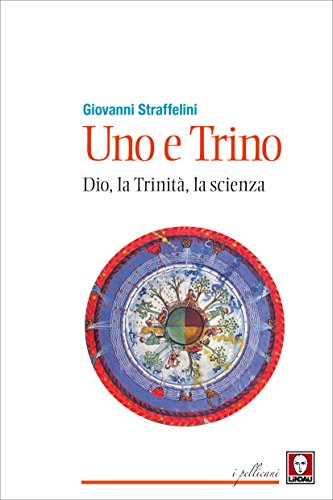 Uno e Trino: Dio, la Trinità, la scienza (Italian Edition)