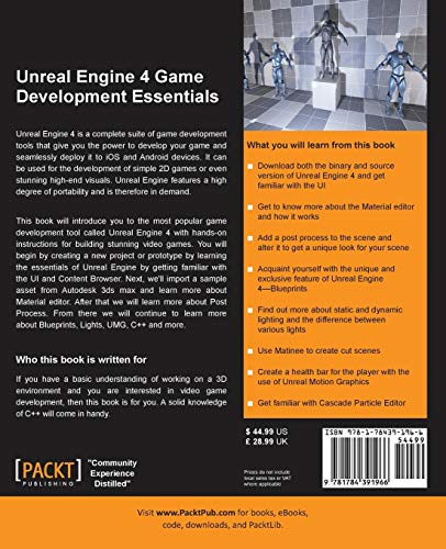 Unreal Engine 4 Game Development Essentials: Master the basics of Unreal Engine 4 to build stunning video games