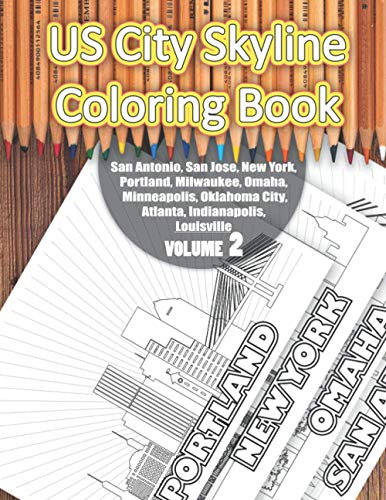 US City Skyline Coloring Book Volume 2: San Antonio, San Jose, New York, Portland, Milwaukee, Omaha, Minneapolis, Oklahoma City, Atlanta, Indianapolis, Louisville, Charlotte