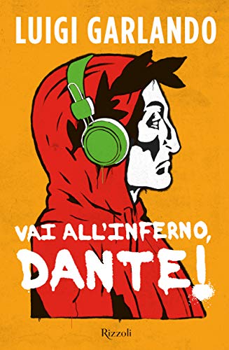 Vai all'Inferno, Dante! (Narrativa Ragazzi)