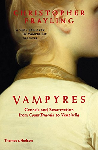 Vampyres: Genesis and Resurrection from Count Dracula to Vampirella (English Edition)