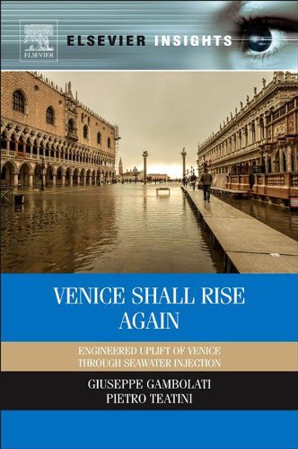 Venice Shall Rise Again: Engineered Uplift of Venice Through Seawater Injection (Elsevier Insights) (English Edition)