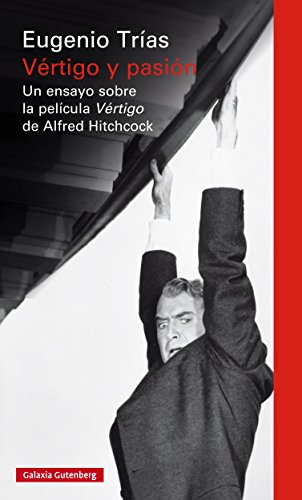 Vértigo y pasión: Un ensayo sobre la película Vértigo de Alfred Hitchcock
