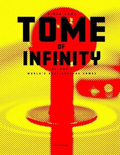 Video Game Tome of Infinity Volume 1: World's Best Obscure Games