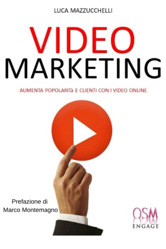 VIDEO MARKETING: AUMENTA POPOLARITÀ E CLIENTI CON I VIDEO ONLINE