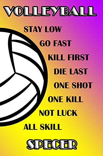 Volleyball Stay Low Go Fast Kill First Die Last One Shot One Kill Not Luck All Skill Specer: College Ruled | Composition Book | Purple and Yellow School Colors
