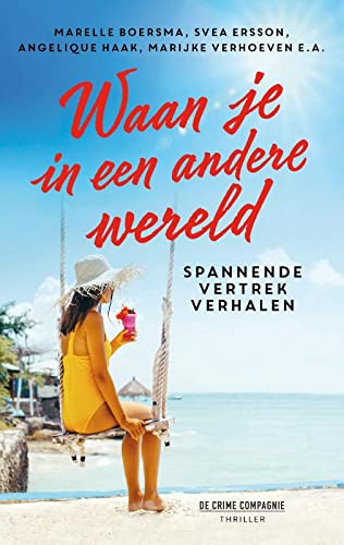 Waan je in een andere wereld: spannende vertrekverhalen