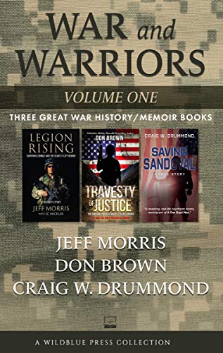 War and Warriors Volume One: Legion Rising, Travesty of Justice, Saving Sandoval (English Edition)