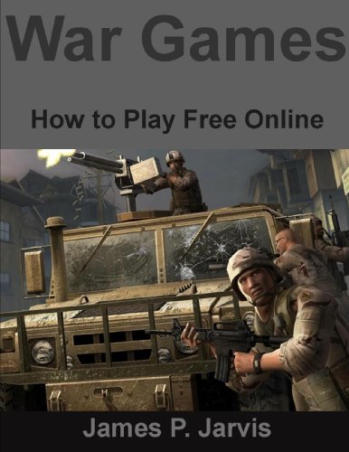 War Games: How to Play Free Online (English Edition)