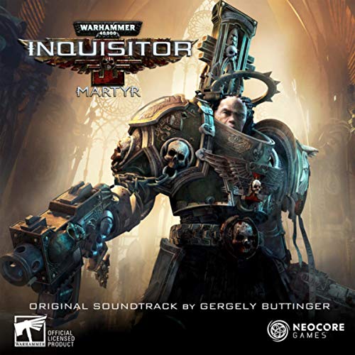 Warhammer 40,000: Inquisitor - Martyr (Original Soundtrack)