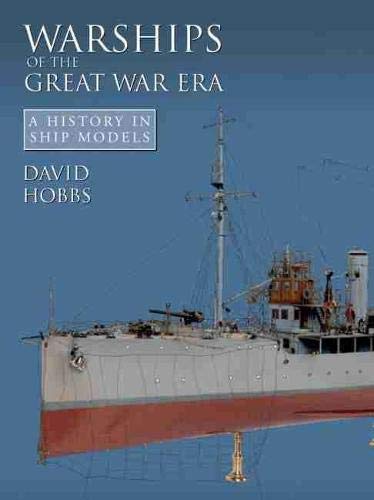 Warships of the Great War Era (A History of Ship Models)