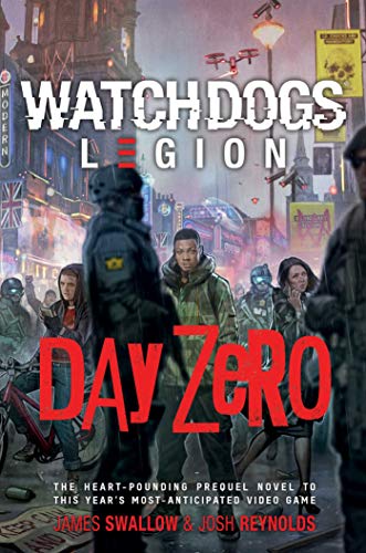 Watch Dogs Legion: Day Zero: A Watch Dogs: Legion Novel