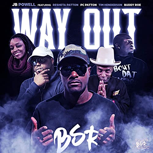 Way Out (feat. Resheta Patton, Pc Patton, Buddy Roe NFK & Tim Henderson) [Explicit]