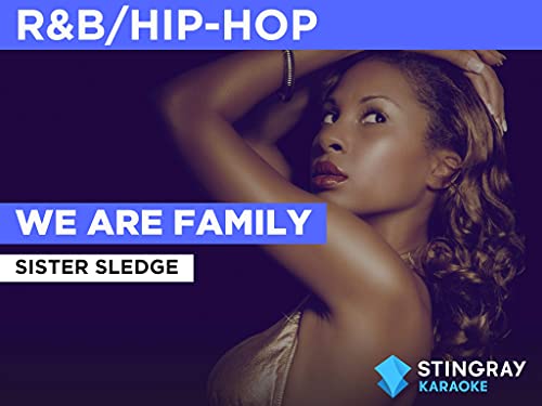 We Are Family in the Style of Sister Sledge