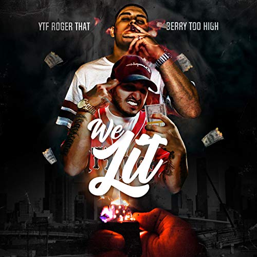 We Lit (feat. Ytf Roger That) [Explicit]