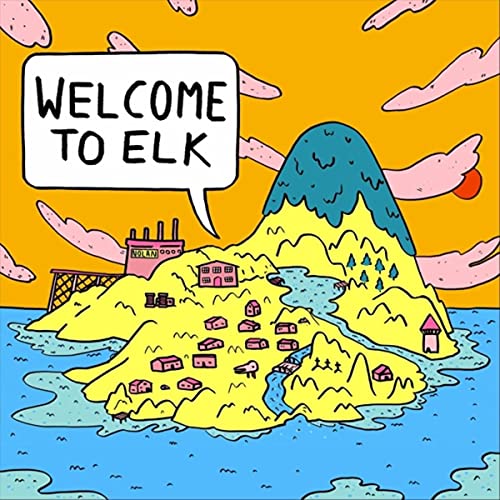 Welcome to Elk [Explicit]