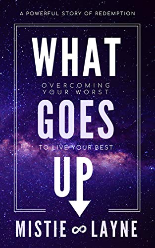 What Goes Up: Overcoming Your Worst to Live Your Best (English Edition)