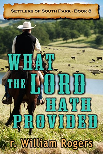What The Lord Hath Provided - Settlers of South Park - Book 8 (English Edition)