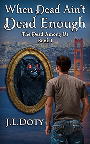 When Dead Ain’t Dead Enough: An Urban Fantasy of Witches, Demons and Fae (The Dead Among Us Book 1) (English Edition)