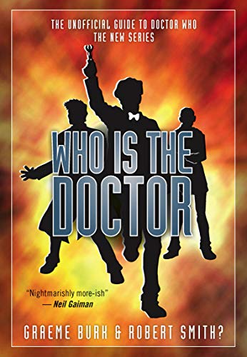 Who Is the Doctor: The Unofficial Guide to Doctor Who: The New Series (Who Is the Doctor Series) (English Edition)