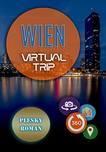 Wien – Virtual Trip: Eine virtuelle E-Book Reise mit Google Maps Ortung (German Edition)