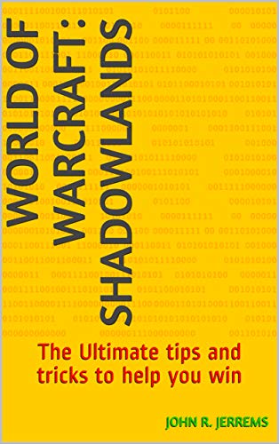 World of Warcraft: Shadowlands: The Ultimate tips and tricks to help you win (English Edition)