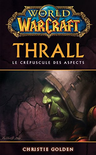 World of Warcraft - Thrall : Thrall (French Edition)